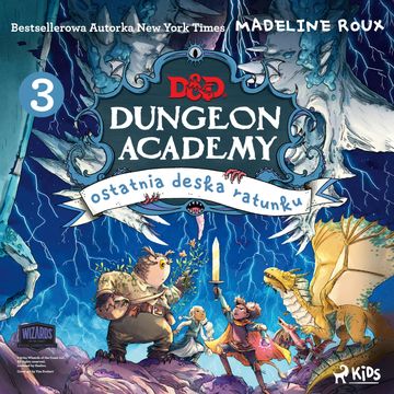 Dungeons & Dragons. Dungeon Academy 3: Ostatnia deska ratunku audiobook, Madeleine Roux