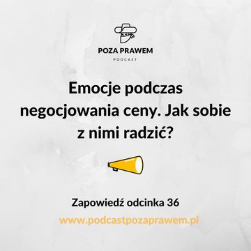 Emocje podczas negocjowania ceny - jak sobie z nimi radzić? Zapowiedź odc. 36 audiobook, Jerzy Rajkow-Krzywicki, Szymon Kwiatkowski