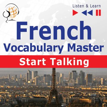 French Vocabulary Master: Start Talking (30 Topics at Elementary Level: A1-A2 – Listen & Learn) audiobook, Dorota Guzik