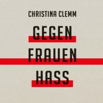 Gegen Frauenhass audiobook, Christina Clemm