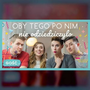 GOŚCIE | Oby tego po nim nie odziedziczyło! | ODC. 121 | mama lama, Anna Weber, Ola Woźniak
