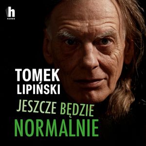 Jeszcze będzie normalnie, Tomek Lipiński