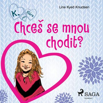 K. jako Klára 2 – Chceš se mnou chodit? audiobook, Line Kyed Knudsen