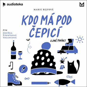 Kdo má pod čepicí a jiné povídky audiobook, Marie Rejfová