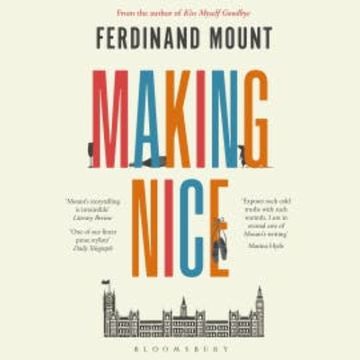 Making Nice audiobook, Ferdinand Mount