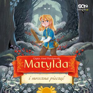 Matylda i mroczna pieczęć. Księżniczka Matylda. Tom 2, Anna Włodarkiewicz