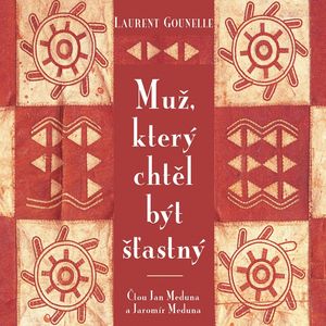 Muž, který chtěl být šťastný, Laurent Gounelle