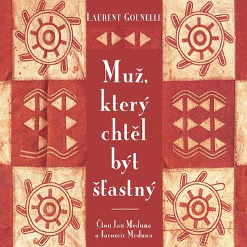 Muž, který chtěl být šťastný, Laurent Gounelle