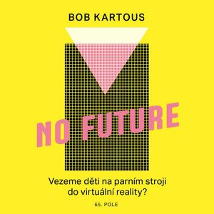 No Future, Bob Kartous