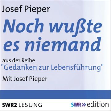 Noch wußte es niemand - Autobiographische Aufzeichnungen 1904 bis 1945 audiobook, Josef Pieper
