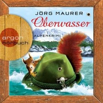 Oberwasser - Alpenkrimi (Kommissar Jennerwein 4) audiobook, Jörg Maurer
