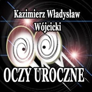 Oczy uroczne, Kazimierz Władysław Wójcicki