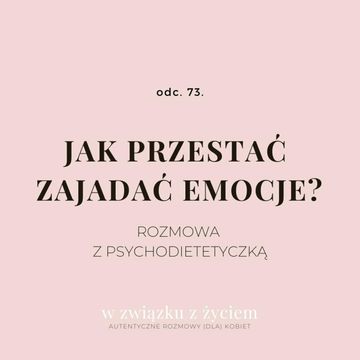Odc. 73. Jak przestać zajadać emocje? audiobook, Agnieszka Piekarska