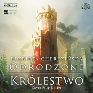 Odrodzone królestwo. Tom 3, Elżbieta Cherezińska