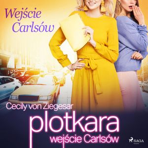 Plotkara: Wejście Carlsów, Cecily von Ziegesar