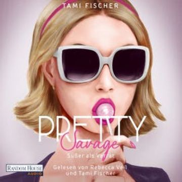 Pretty Savage - Süßer als Verrat audiobook, Tami Fischer