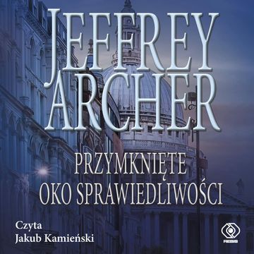 Przymknięte oko sprawiedliwości audiobook, Jeffrey Archer
