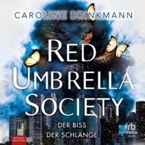 Red Umbrella Society - Der Biss der Schlange, Caroline Brinkmann