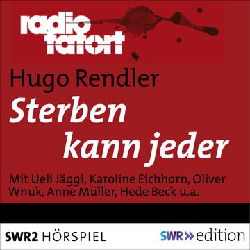 Sterben kann jeder (Radio Tatort) audiobook, Hugo Rendler