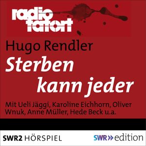 Sterben kann jeder (Radio Tatort), Hugo Rendler