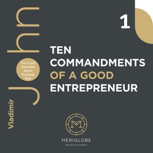 THE TEN COMMANDMENTS OF A GOOD ENTREPRENEUR, Vladimír John