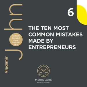 THE TEN MOST COMMON MISTAKES MADE BY ENTREPRENEURS, Vladimír John