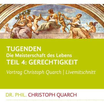 Tugenden - Die Meisterschaft des Lebens audiobook, Christoph Quarch