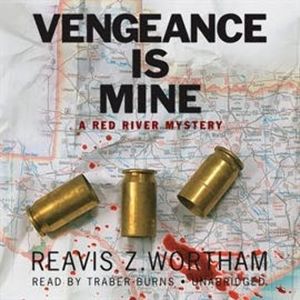 Vengeance Is Mine, Reavis Z. Wortham