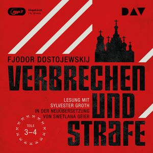 Verbrechen und Strafe (Teil 3-4), Fjodor M. Dostojewskij