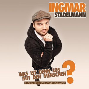 Was ist denn los mit den Menschen?!, Ingmar Stadelmann