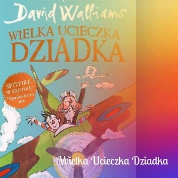 Wielka Ucieczka Dziadka audiobook, Anna Jankowska