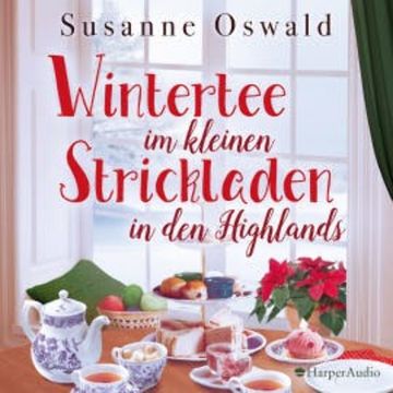 Wintertee im kleinen Strickladen in den Highlands (ungekürzt) audiobook, Susanne Oswald