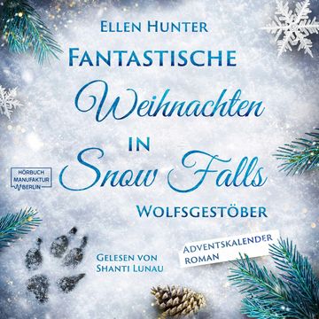 Wolfsgestöber - Fantastische Weihnachten in Snow Falls - Romantasy Adventskalenderroman, Band 3 (ungekürzt) audiobook, Ellen Hunter
