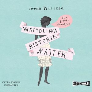 Wstydliwa historia majtek dla prawie dorosłych, Iwona Wierzba