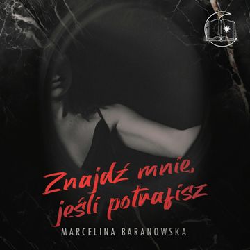 Znajdź mnie, jeśli potrafisz audiobook, Marcelina Baranowska