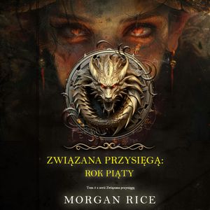 Związana przysięgą: Rok piąty (Tom 5 z serii Związana przysięgą), Morgan Rice