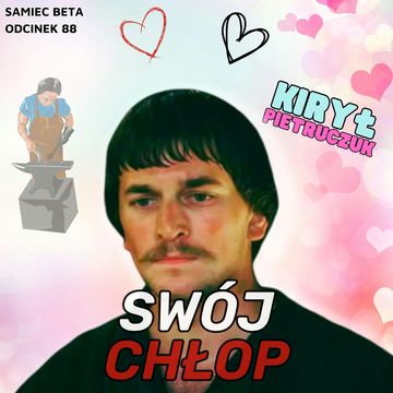 #88 – SWÓJ CHŁOP (KIRYŁ PIETRUCZUK) audiobook, Mateusz Płocha, Szymon Żurawski