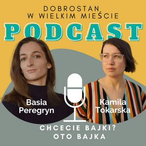 Chcecie bajki, oto bajka - Basia Peregryn, Kamila Tokarska