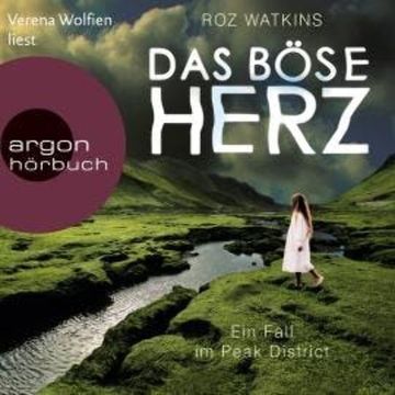 Das böse Herz - Ein Fall im Peak District, Band 2 (Ungekürzte Lesung) audiobook, Roz Watkins