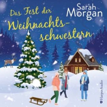 Das Fest der Weihnachtsschwestern (ungekürzt) audiobook, Sarah Morgan