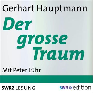 Der grosse Traum audiobook, Gerhart Hauptmann
