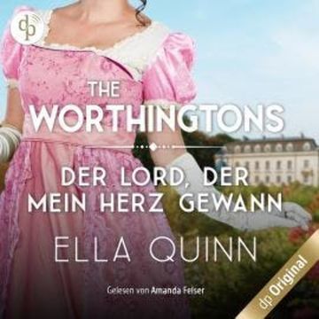 Der Lord, der mein Herz gewann - The Worthingtons, Band 6 (Ungekürzt) audiobook, Ella Quinn