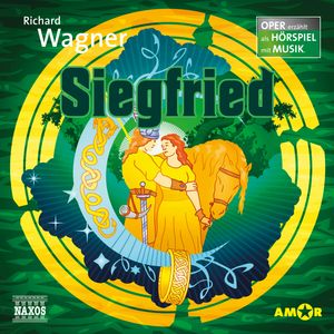 Der Ring des Nibelungen - Oper erzählt als Hörspiel mit Musik, Teil 3: Siegfried, Richard Wagner
