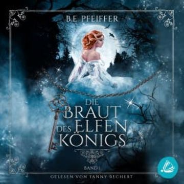 Die Braut des Elfenkönigs audiobook, B. E. Pfeiffer