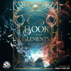 Die Magie zwischen den Zeilen - Book Elements, Band 1 (Ungekürzt), Stefanie Hasse