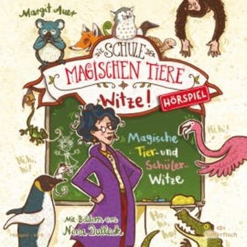 Die Schule der magischen Tiere - Hörspiele: Witze! audiobook, Margit Auer