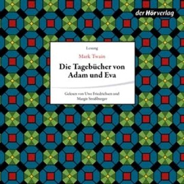 Die Tagebücher von Adam + Eva audiobook, Mark Twain