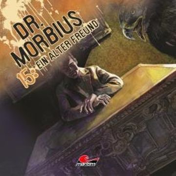 Dr. Morbius, Folge 15: Ein alter Freund audiobook, Markus Duschek