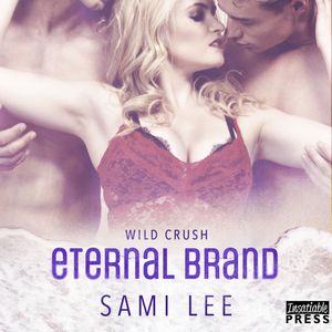 Eternal Brand - Wild Crush, Book 3 (Unabridged), Sami Lee