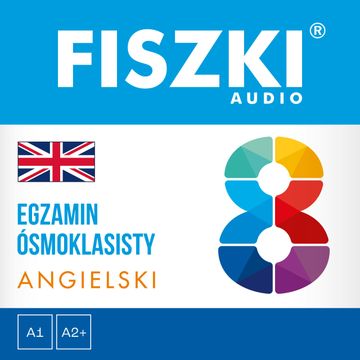 FISZKI audio – język angielski – Egzamin ósmoklasisty audiobook, Katarzyna Kmieć-Krzewniak